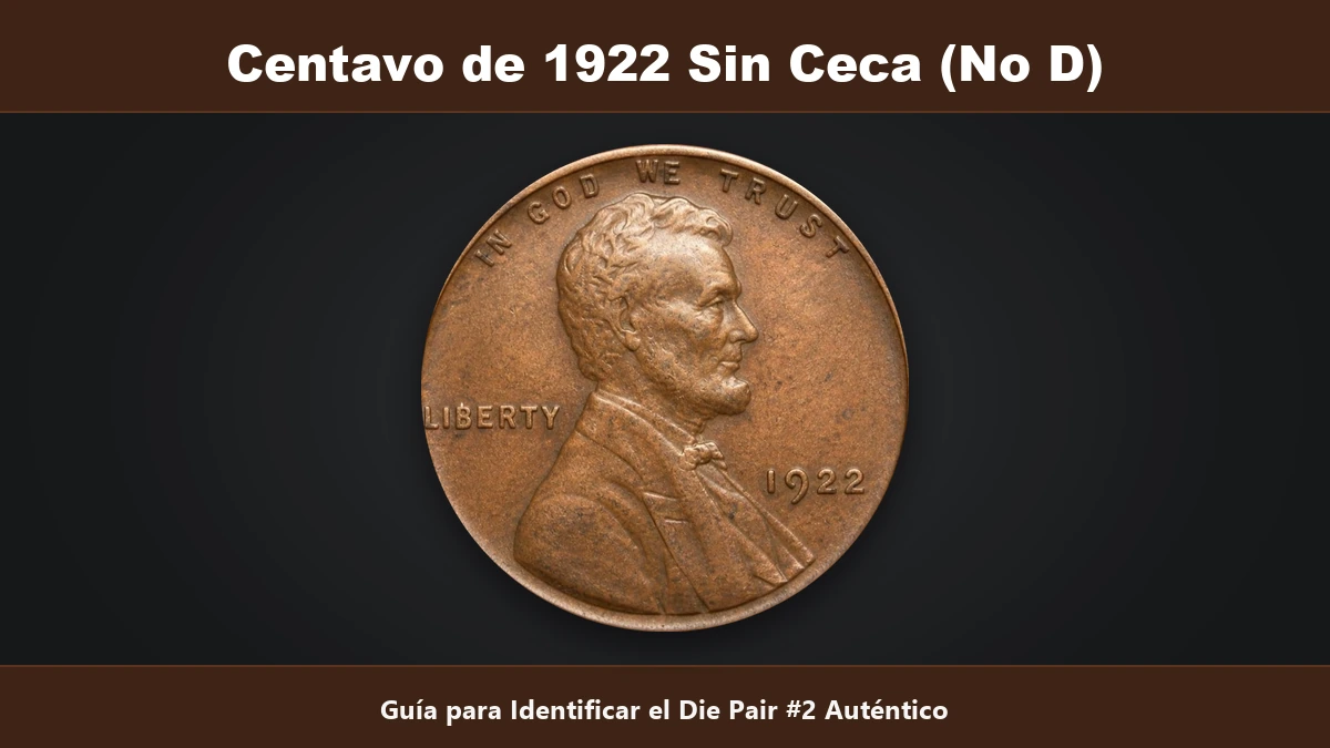 Centavo 1922 sin ceca no D plain autenticidad die pair 2 valor numismatico