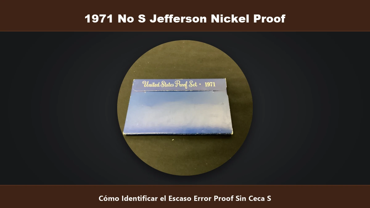 1971 No S Jefferson Nickel proof error sin ceca S identificacion